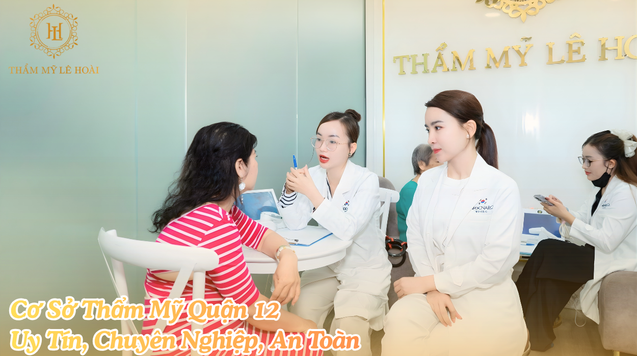 Cơ Sở Thẩm Mỹ Quận 12 – Uy Tín, Chuyên Nghiệp, Giá Hợp Lý | Thẩm mỹ Lê Hoài